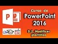Curso de PowerPoint 2016. 5.2. Modificar plantillas - YouTube