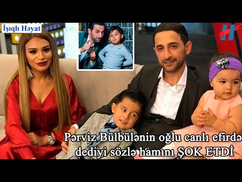 Pərviz Bülbülənin oğlu canlı efirdə dediyi sözlə hamını ŞOK ETDİ