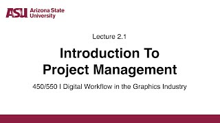 GIT 450 550 Lecture 2.1 Introduction to Project Management