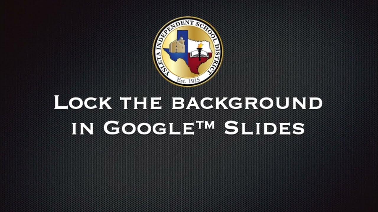 Lock the Background in Google™ Slides YouTube