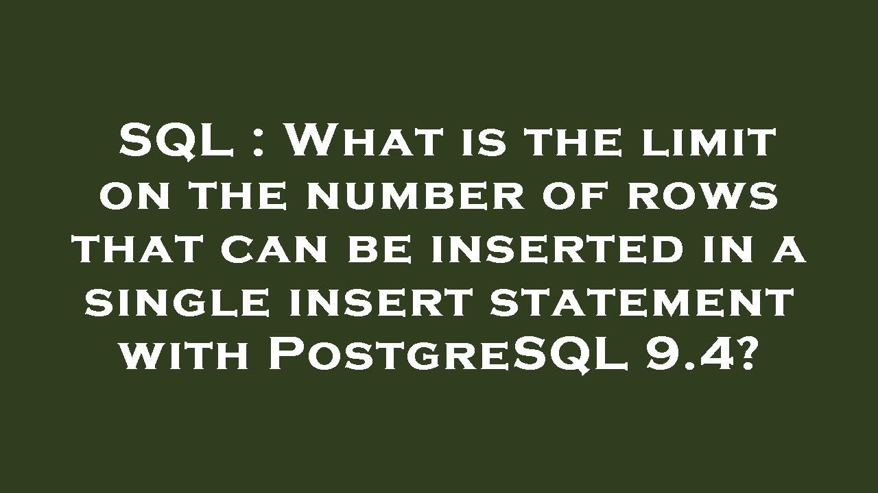 SQL : What is the limit on the number of rows that can be inserted in a ...