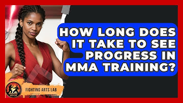 How Long Does It Take To See Progress In MMA Training? - Fighting Arts Lab