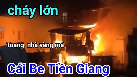 Cháy lớn tại chợ cũ Cái Bè Tiền Giang /nhà vàng mã bị ngọn lửa bao chùm