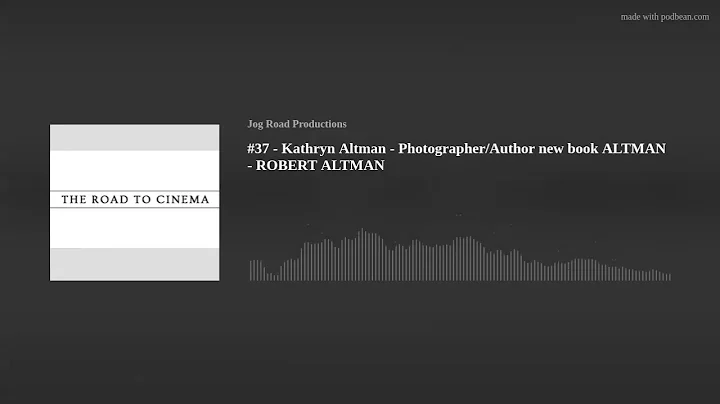 An interview with Kathryn Altman, wife of director...