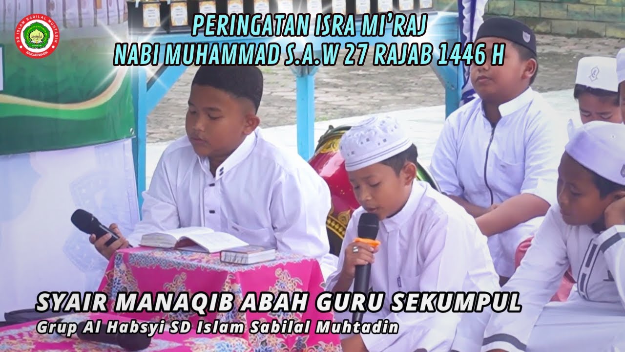 SYAIR MANAQIB ABAH GURU SEKUMPUL | SD ISLAM SABILAL MUHTADIN