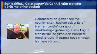 Son Dakika... Galatasarayda Cenk Ergün Transfer Görüşmelerine Başladı