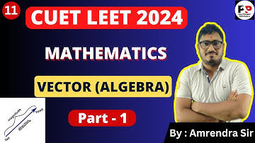 #11 CUET LEET | Math | Vector Algebra| Part-1 @PolytechnicPathshala