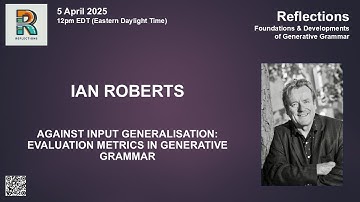 REFLECTIONS: Ian Roberts (Against Input Generalisation: Evaluation Metrics in Generative Grammar)
