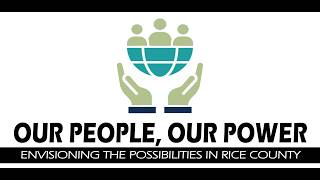 Our People, Our Power: Envisioning the Possibilities in Rice County
