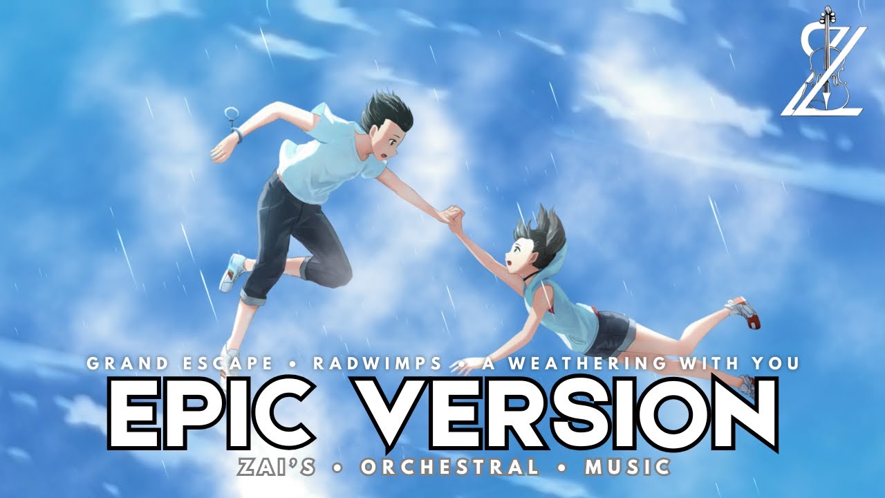 RADWIMPS - GRAND ESCAPE (A Weathering with you) Epic Orchestral
