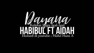 Habibul ft Aidah- Dayana Lagu Bajau 2019 