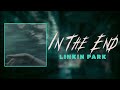 Linkin Park In The End Lyrics