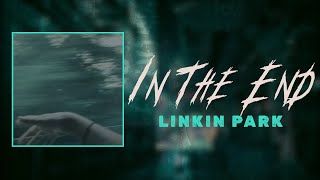 linkin park - in the end (lyrics)