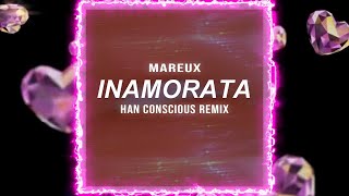 Mareux - Inamorata (Han Conscious Remix) Resimi