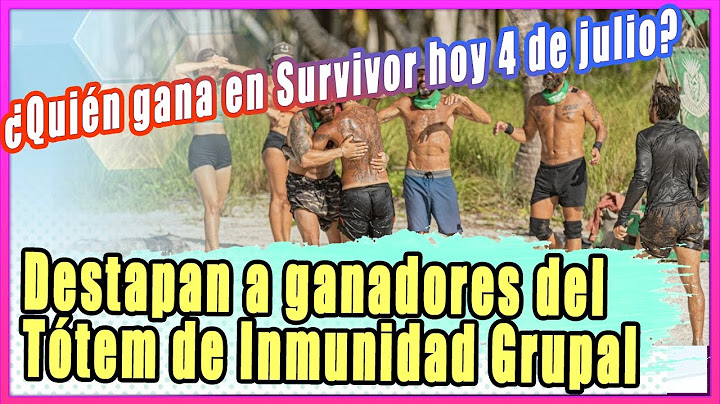 ¿Quién gana en Survivor México hoy 4 de julio? Destapan a ganadores del Tótem de Inmunidad Grupal