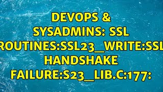 Celebrity DevOps & SysAdmins: SSL routines:ssl23_write:ssl handshake failure:s23_lib.c:177: Net Worth