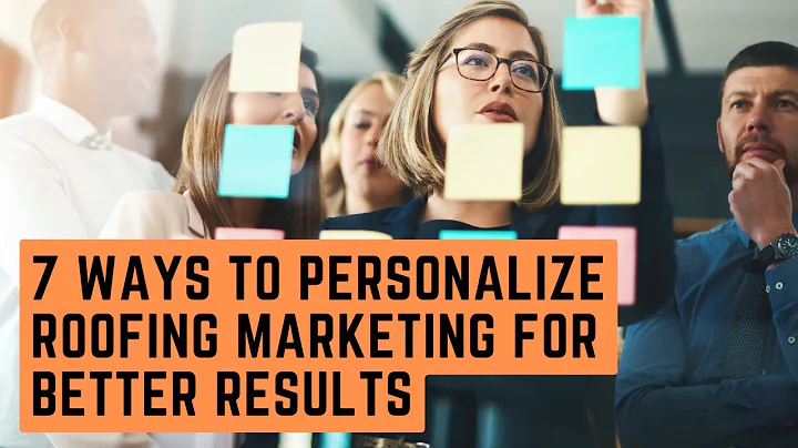 7 Ways to Personalize Roofing Marketing for Better Results
