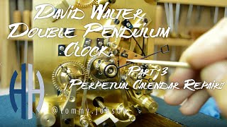 Perpetual Calendar Repairs - David Walter Double Pendulum - Part 3