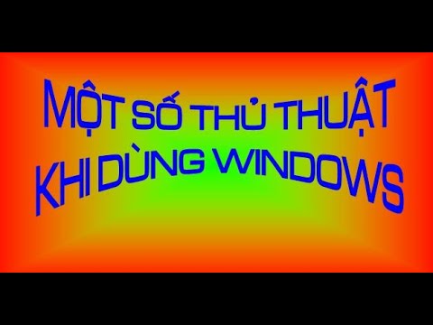 10 Thủ thuật Windows mà người hay dùng máy tính nên biết