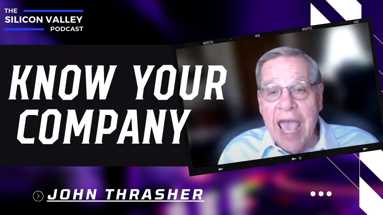 Know Your Company - JOHN THRASHER on The Silicon Valley Podcast - YouTube