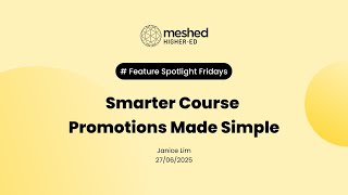 Meshed Higher-Ed Feature: Smarter Course Promotions Made Simple