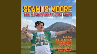 Video thumbnail of "Seamus Moore - The Mighty Man from Mayo"