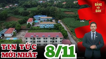 Bản tin 8/11: Ngày 9/11 đồng loạt khởi công 100 Trường phổ thông liên cấp các xã biên giới