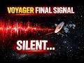 Voyager Just Sent Its Final Signal And Then Everything Went Silent