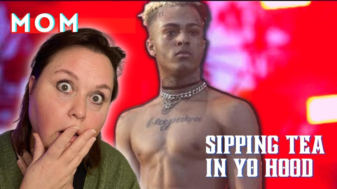 Mom Reacts To Xxxtentacion Imsippinteainyohood Youtube