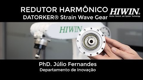 Introdução à Redutor Harmônico HIWIN DATORKER® Strain Wave Gear