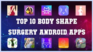 Top 10 Body Shape Surgery Android App | Review screenshot 4