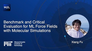 Benchmark and Critical Evaluation for ML Force Fields with Molecular Simulations | Xiang Fu