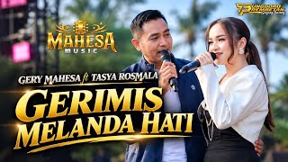 DUET LEGEND ❗GERY MAHESA FT TASYA ROSMALA - GERIMIS MELANDA HATI | MAHESAMUSIC | TUNGGORO PREMBETAN