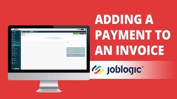 How-To Guide | Adding a Payment to an Invoice | Joblogic®