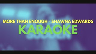 More Than Enough - Shawna Edwards Music - Karaoke - Minus One - Lyrics