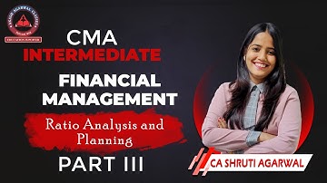 CMA INTERMEDIATE - RATIO ANALYSIS & PLANNING - Part III | CA SHRUTI AGARWAL | AKASH AGARWAL CLASSES