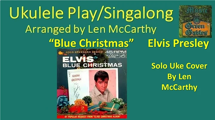 Elvis Presley - Blue Christmas (solo cover) Ukulele Play Along - Music At Green Gables