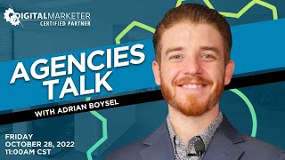 Agencies Talk with Adrian Boysel
