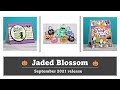 Jaded Blossom | September 2021 release