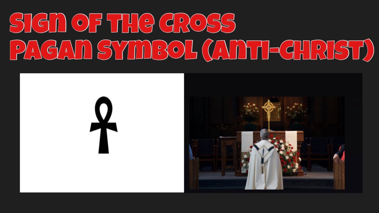 Sign of the cross Pagan Symbol (AntiChrist) YouTube