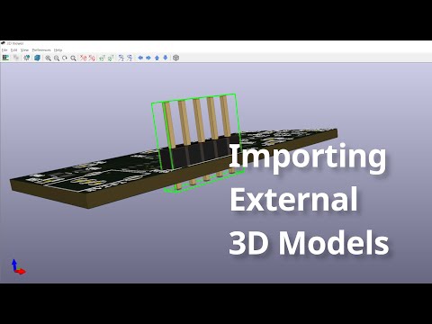 KiCad 5.0 - Importing External 3D Models