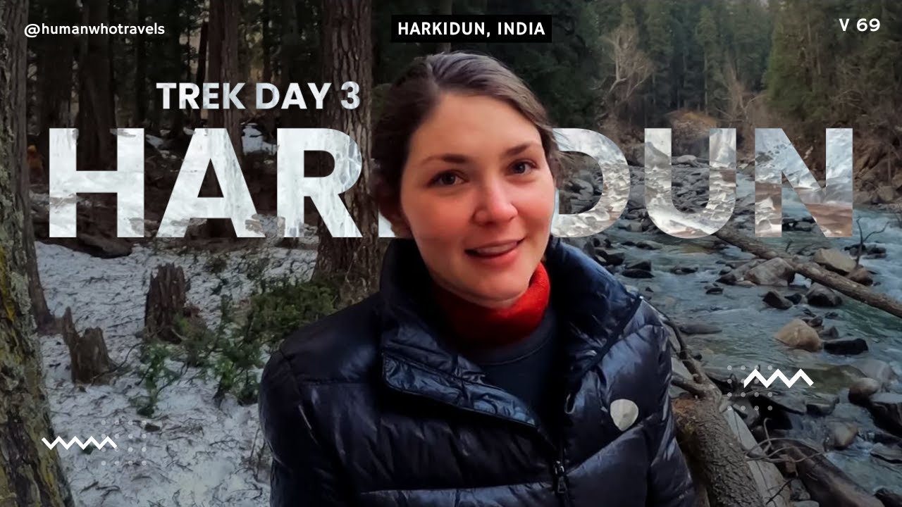 Har Ki Dun Part 3: The Hardest Day | Interviews w/ Trekkers | Why We Trek | Adventure to the River!