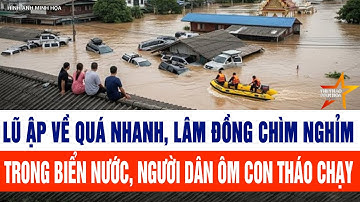 Lũ ập về quá nhanh, Lâm Đồng chìm nghỉm trong biển nước, người dân ôm con tháo chạy