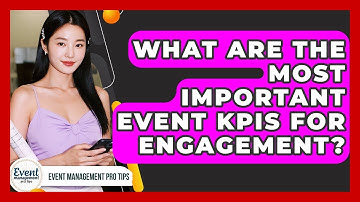 What Are The Most Important Event KPIs For Engagement? - Event Management Pro Tips