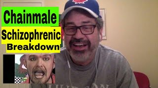 Canadian Reacts to Chainmale,schizophrenic breakdown