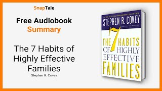 The 7 Habits of Highly Effective Families by Stephen R. Covey: 7 Minute Summary screenshot 2