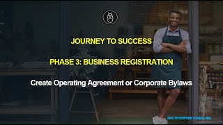 Journey to Success Phase 3: Business Registration - Create Operating Agreement or Set up By-Laws