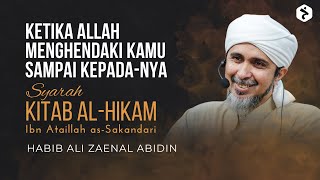 Ketika Allah Menghendaki Kamu Sampai Kepada-Nya | Habib Ali Zaenal Abidin