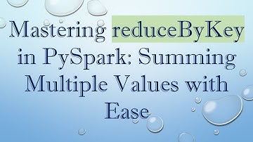 Mastering reduceByKey in PySpark: Summing Multiple Values with Ease