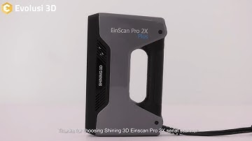 Shining 3D Scanner Einscan Pro 2X Series Operation Tutorial